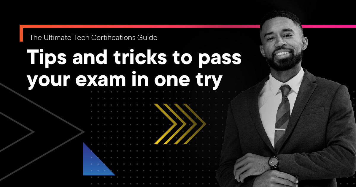 Tips and tricks for passing your technology certification exam