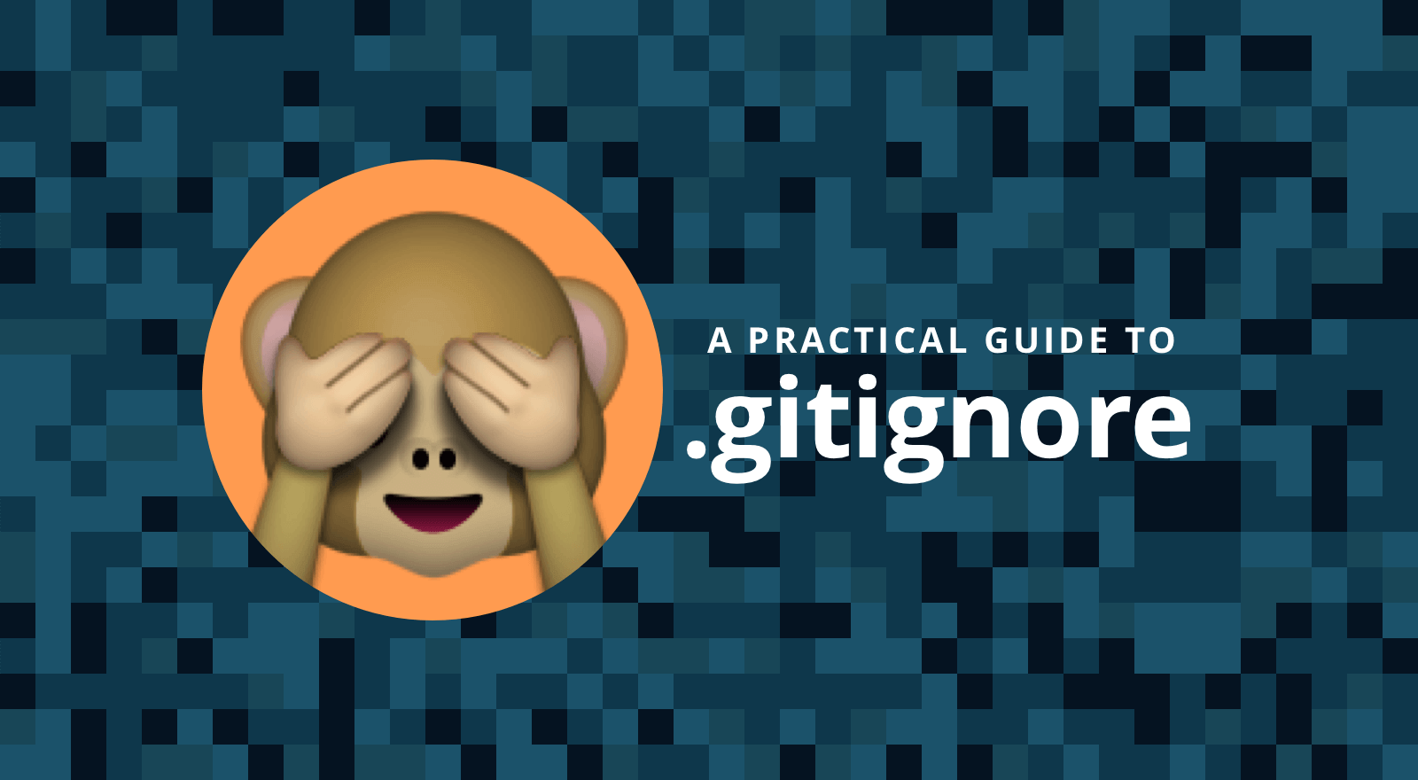 A Practical Guide to Using .gitignore