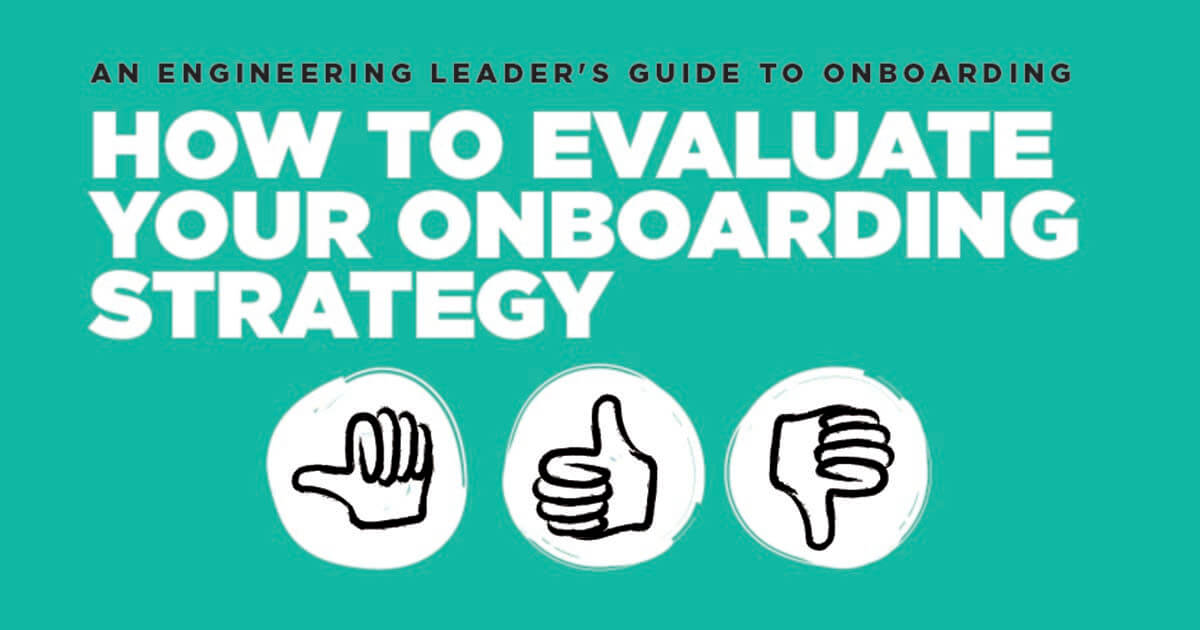 How engineering leaders should evaluate their onboarding strategy