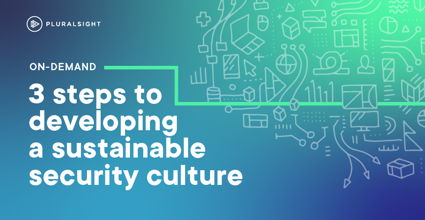 3 steps to developing a sustainable security culture