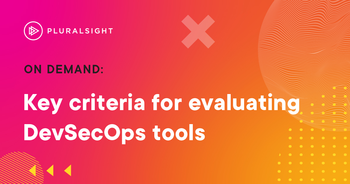 Key criteria for evaluating DevSecOps tools