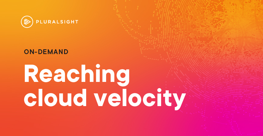 Fireside chat: Reaching Cloud Velocity