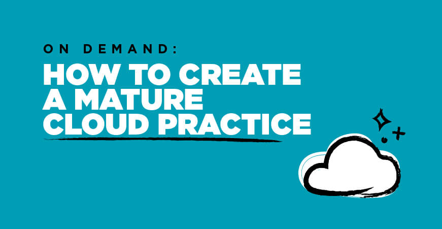Webinar | How to create a mature cloud practice